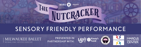 Milwaukee Ballet The Nutcracker Sensory Friendly - Variety - the Children's Charity of Wisconsin